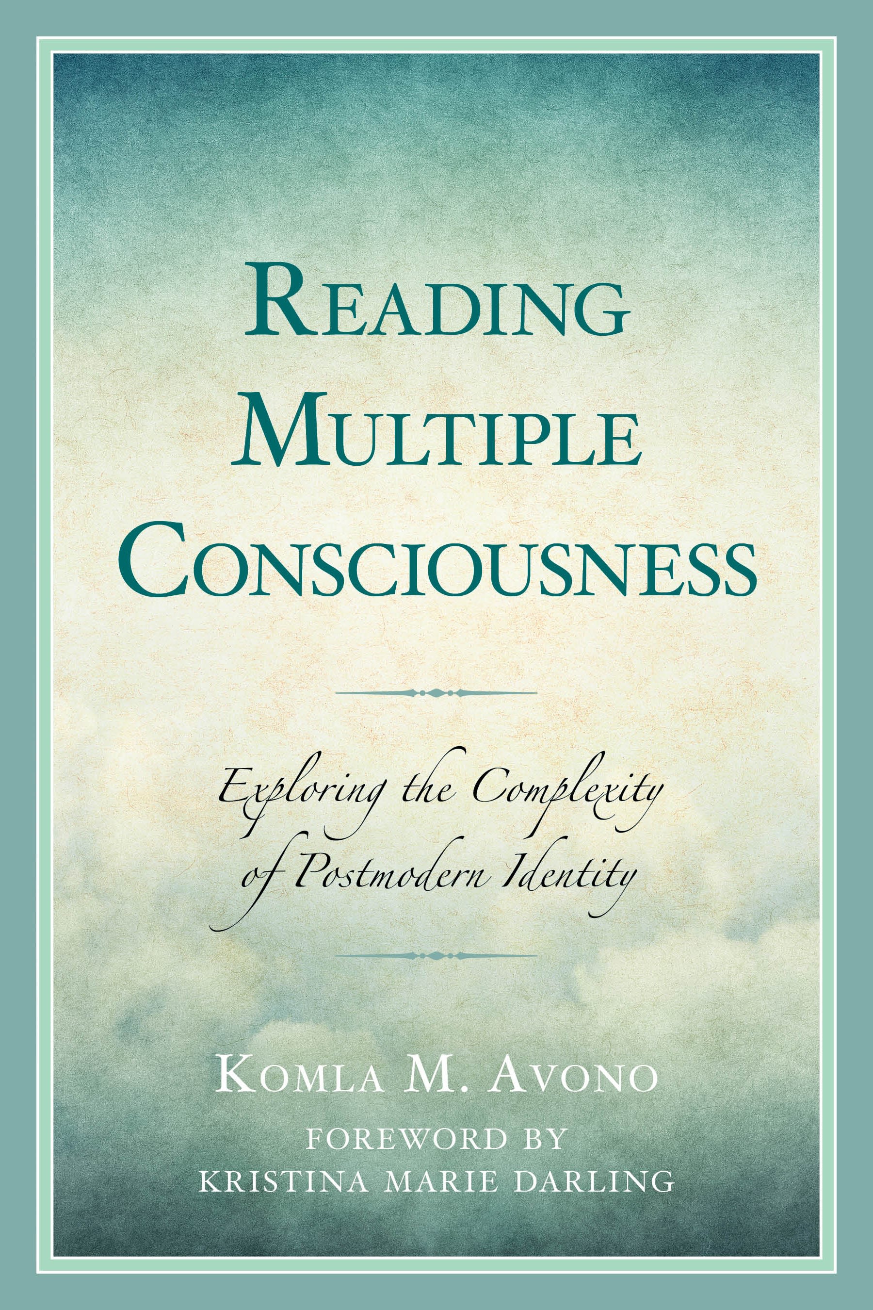 E-book, Reading Multiple Consciousness : Exploring the Complexity of Postmodern Identity, Lexington Books