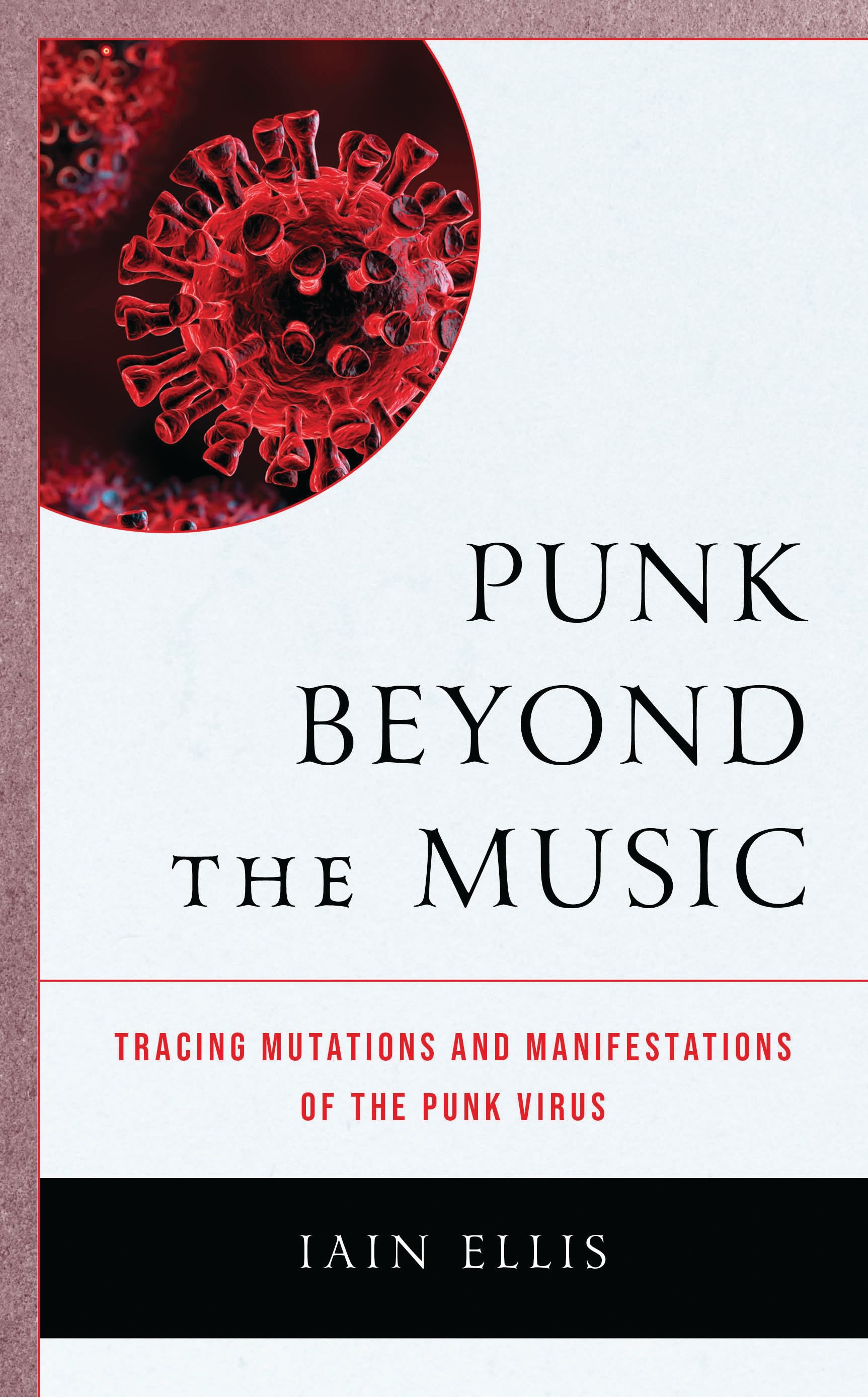 E-book, Punk Beyond the Music : Tracing Mutations and Manifestations of the Punk Virus, Lexington Books