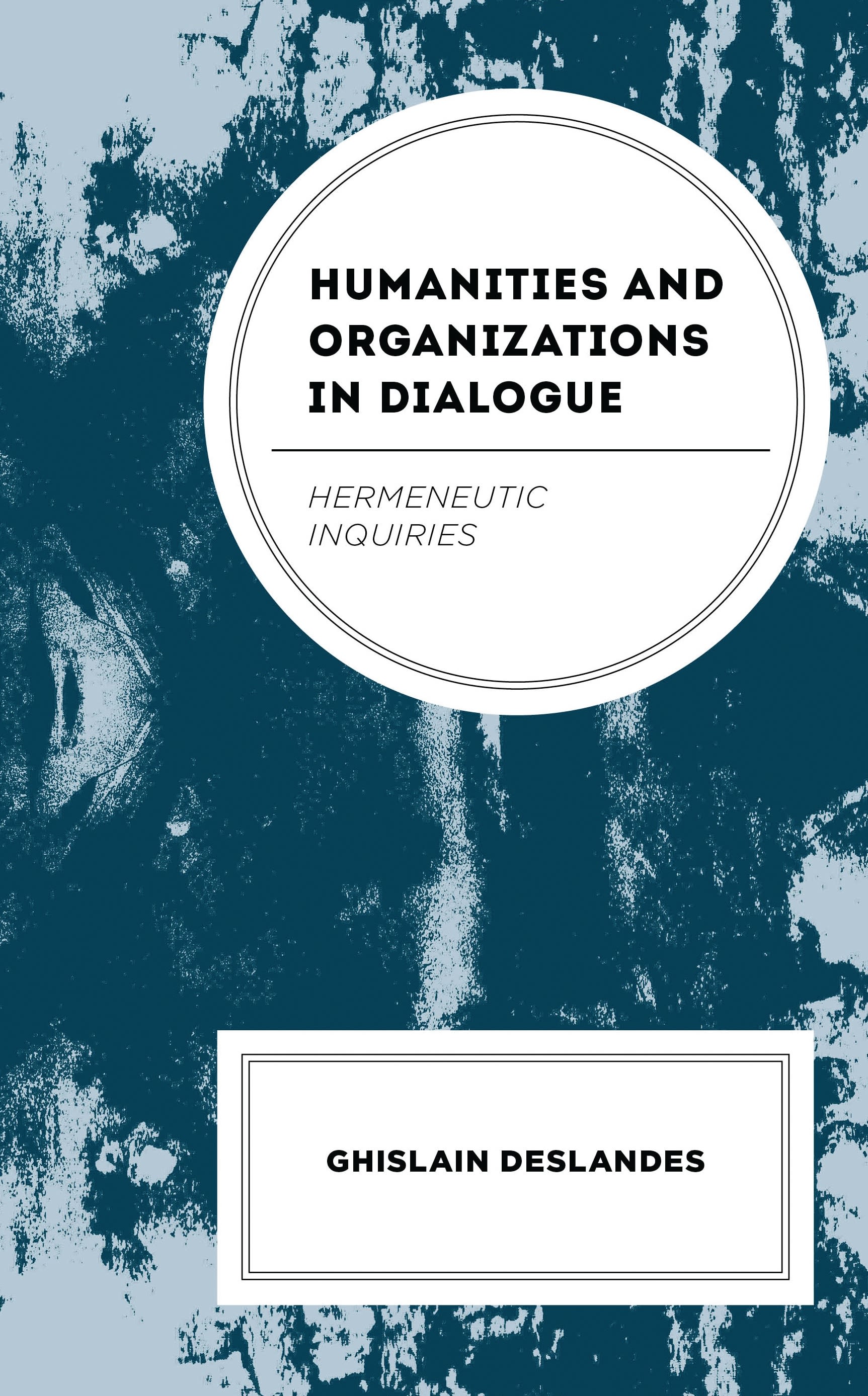 E-book, Humanities and Organizations in Dialogue : Hermeneutic Inquiries, Lexington Books