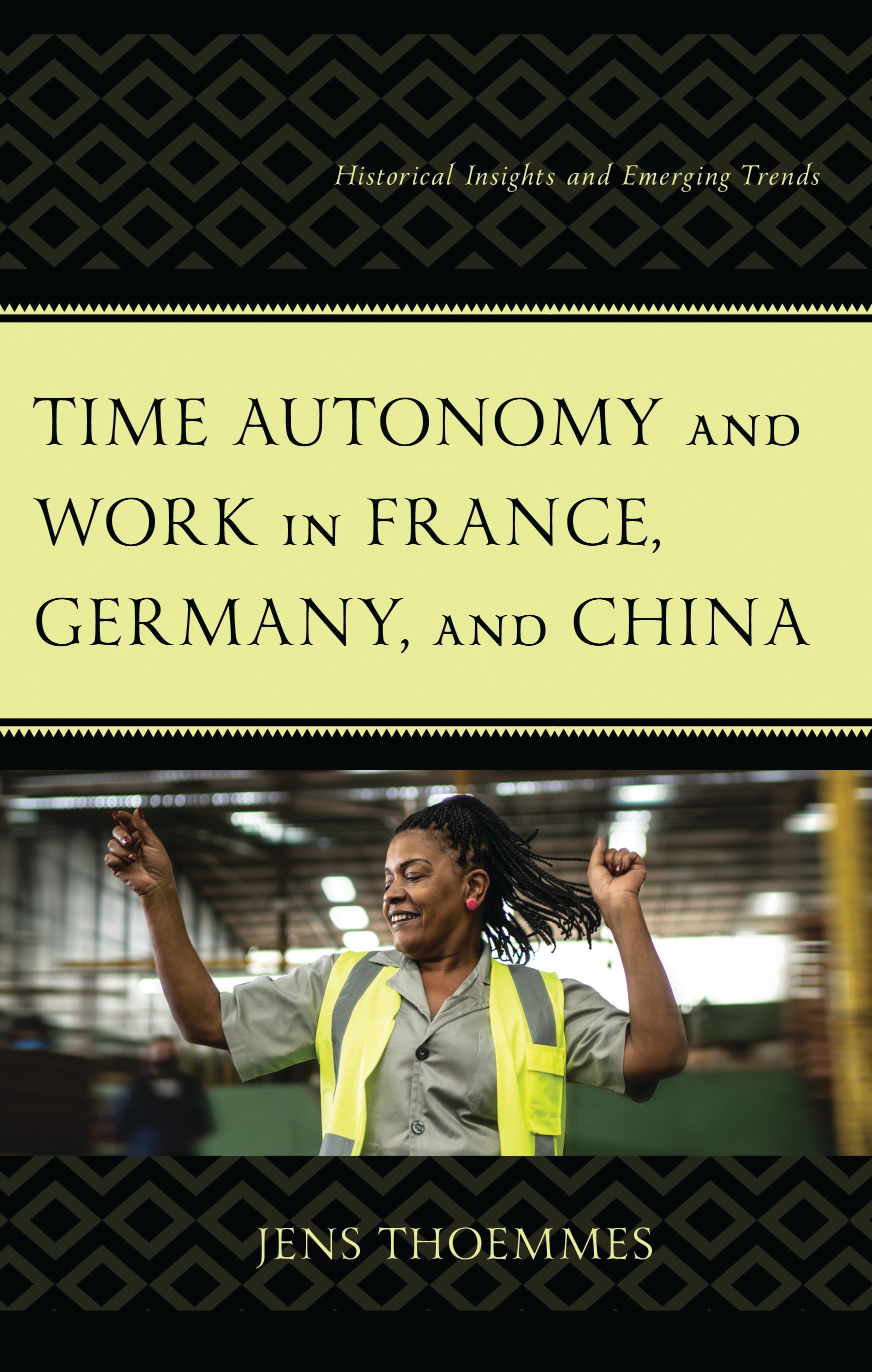 eBook, Time Autonomy and Work in France, Germany, and China : Historical Insights and Emerging Trends, Lexington Books