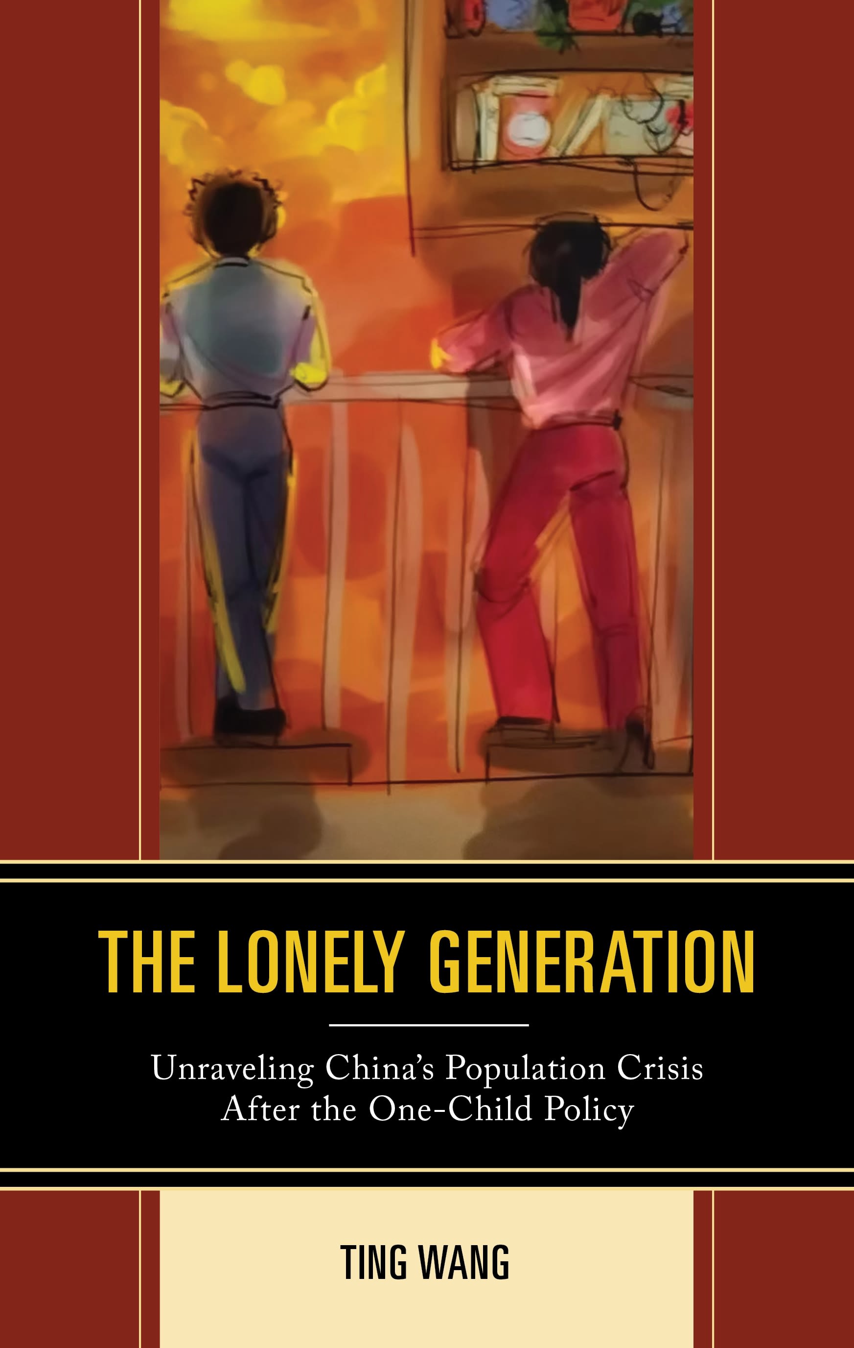 eBook, The Lonely Generation : Unraveling China's Population Crisis After the One-Child Policy, Lexington Books