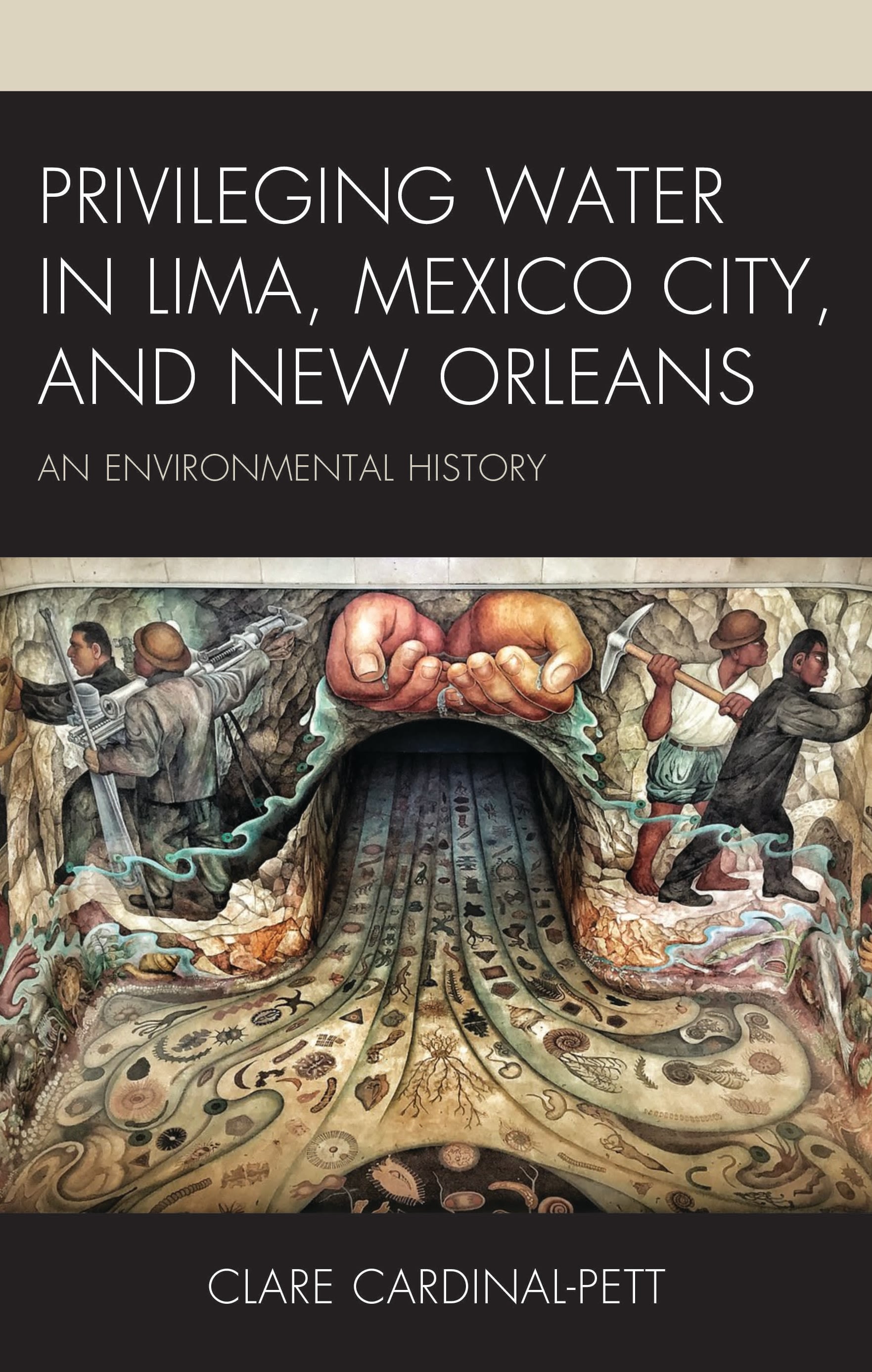 E-book, Privileging Water in Lima, Mexico City, and New Orleans : An Environmental History, Lexington Books