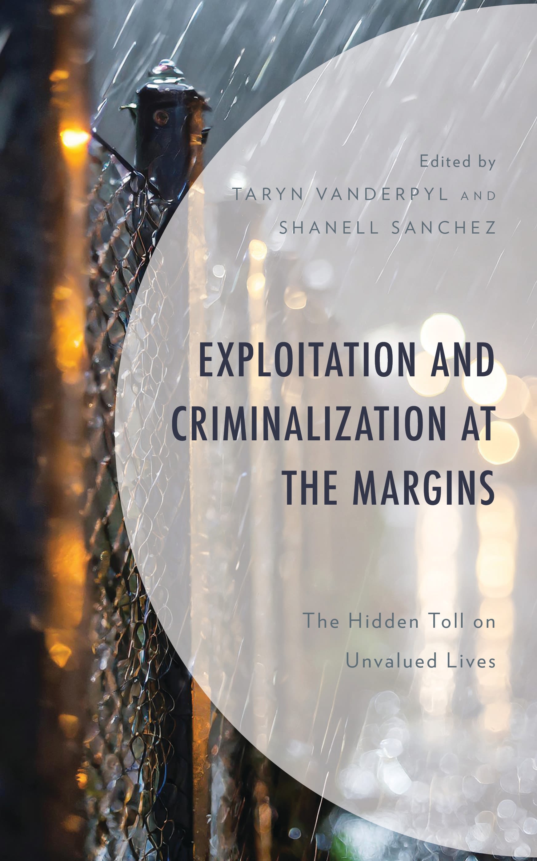 eBook, Exploitation and Criminalization at the Margins : The Hidden Toll on Unvalued Lives, Lexington Books