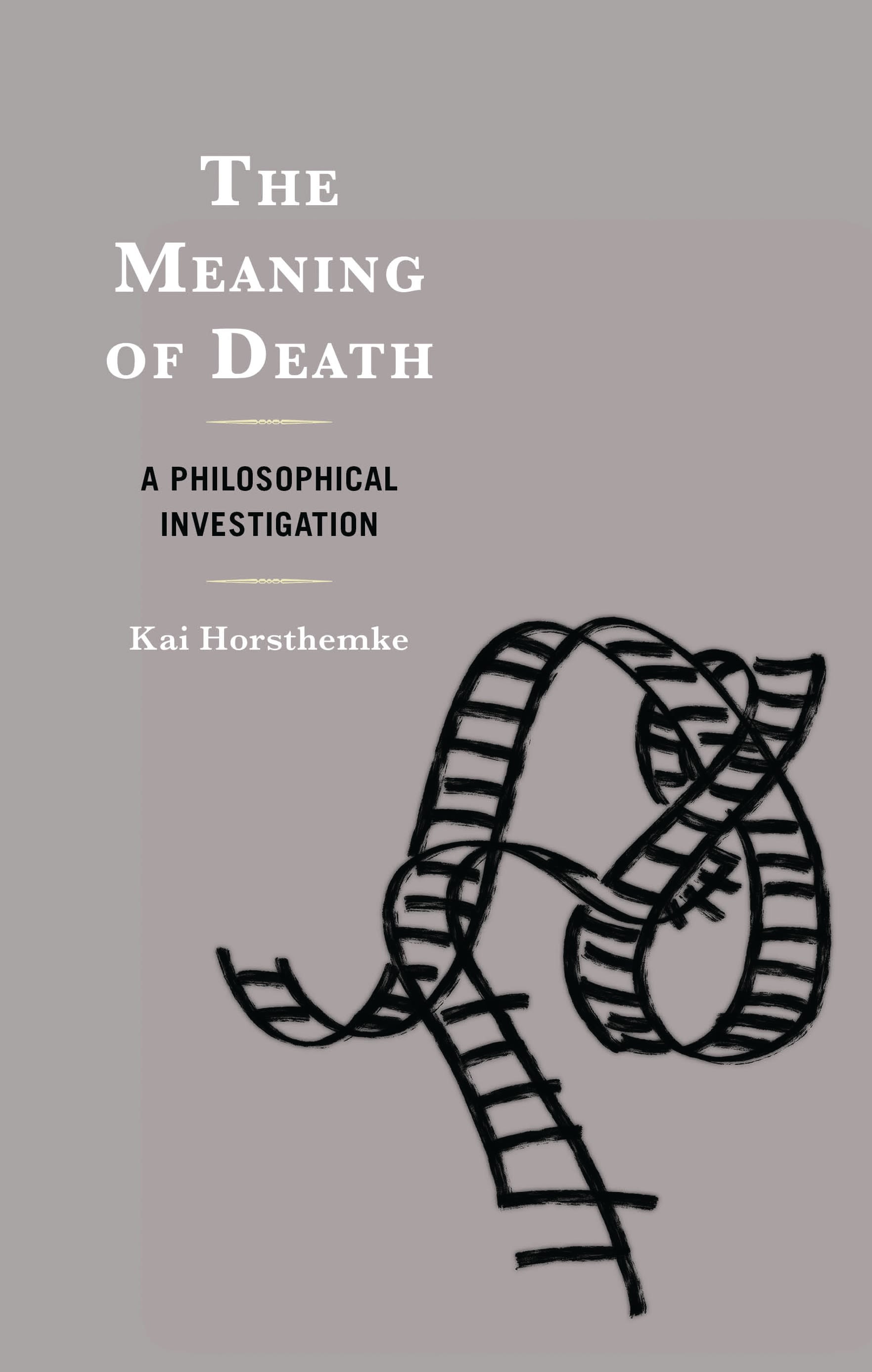 eBook, The Meaning of Death : A Philosophical Investigation, Lexington Books