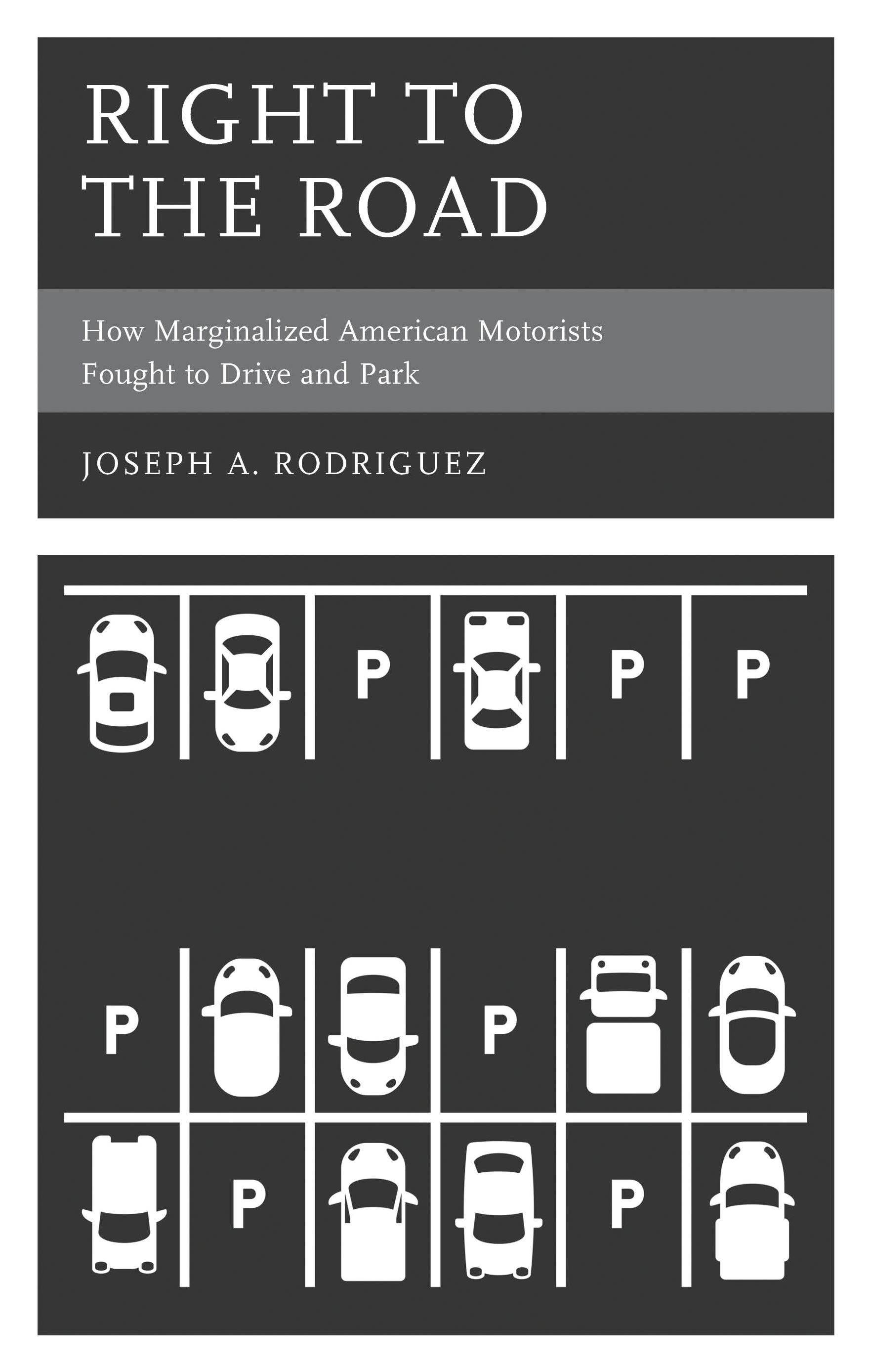 E-book, Right to the Road : How Marginalized American Motorists Fought to Drive and Park, Lexington Books