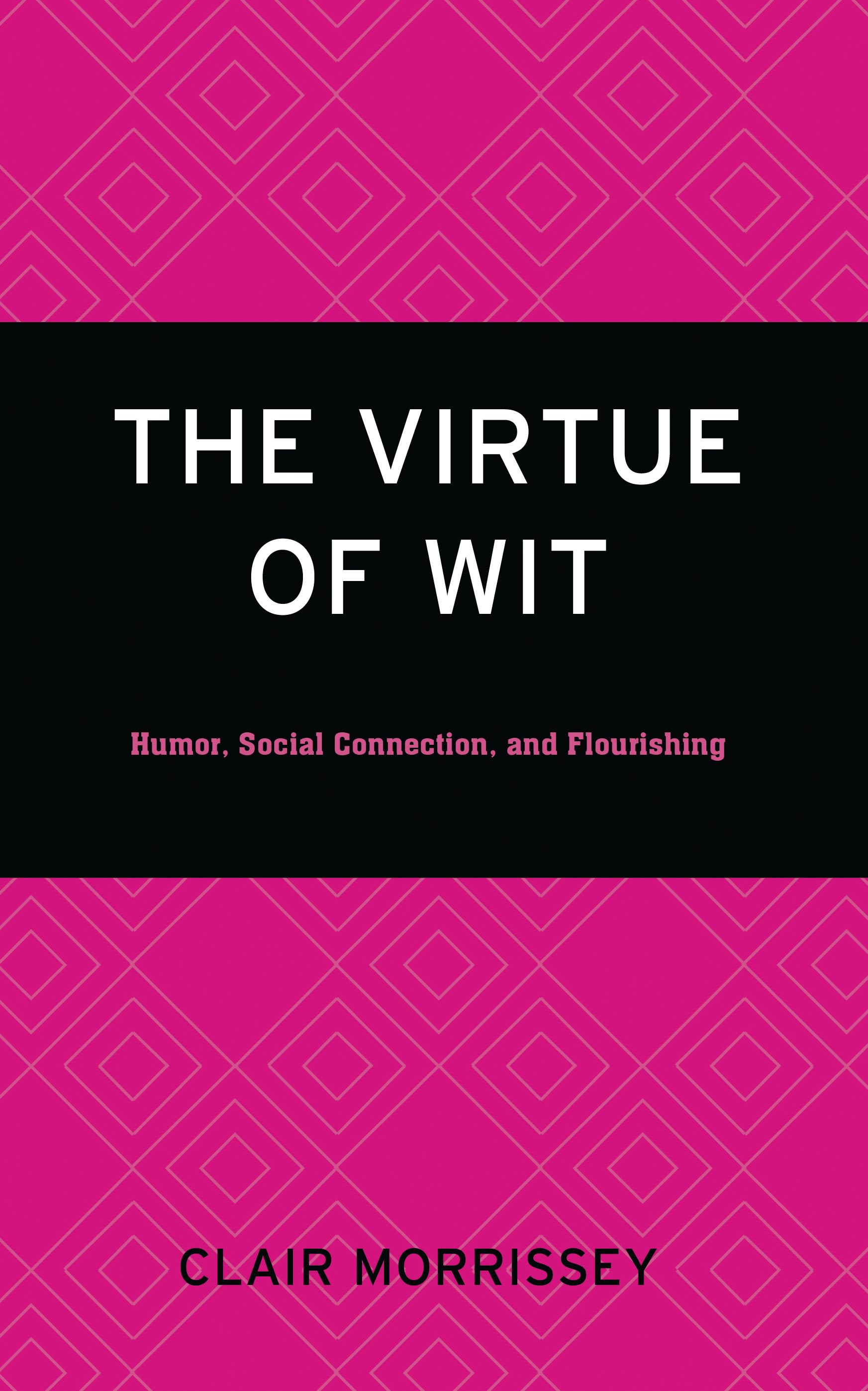 eBook, The Virtue of Wit : Humor, Social Connection, and Flourishing, Lexington Books