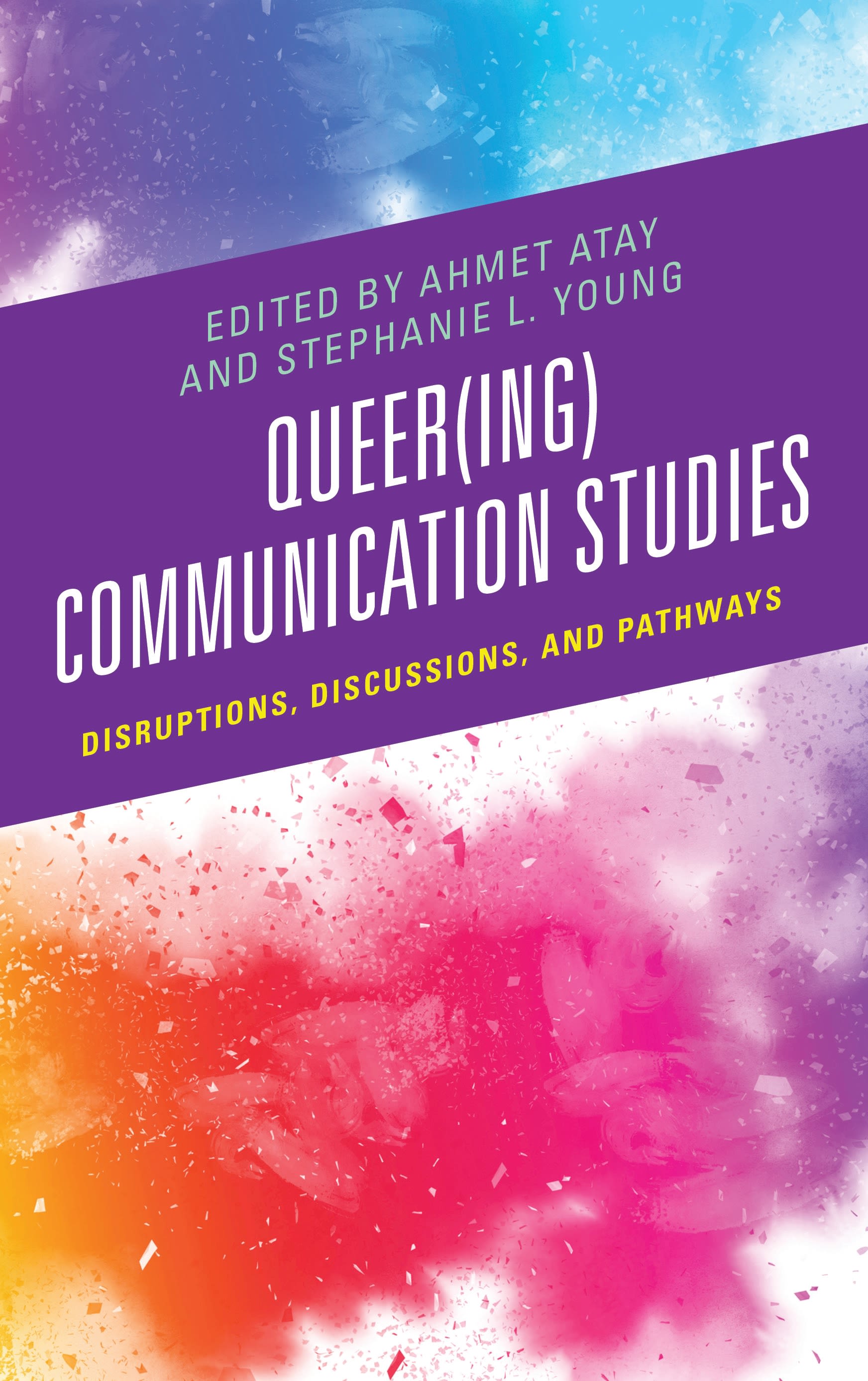 E-book, Queer(ing) Communication Studies : Disruptions, Discussions, and Pathways, Lexington Books