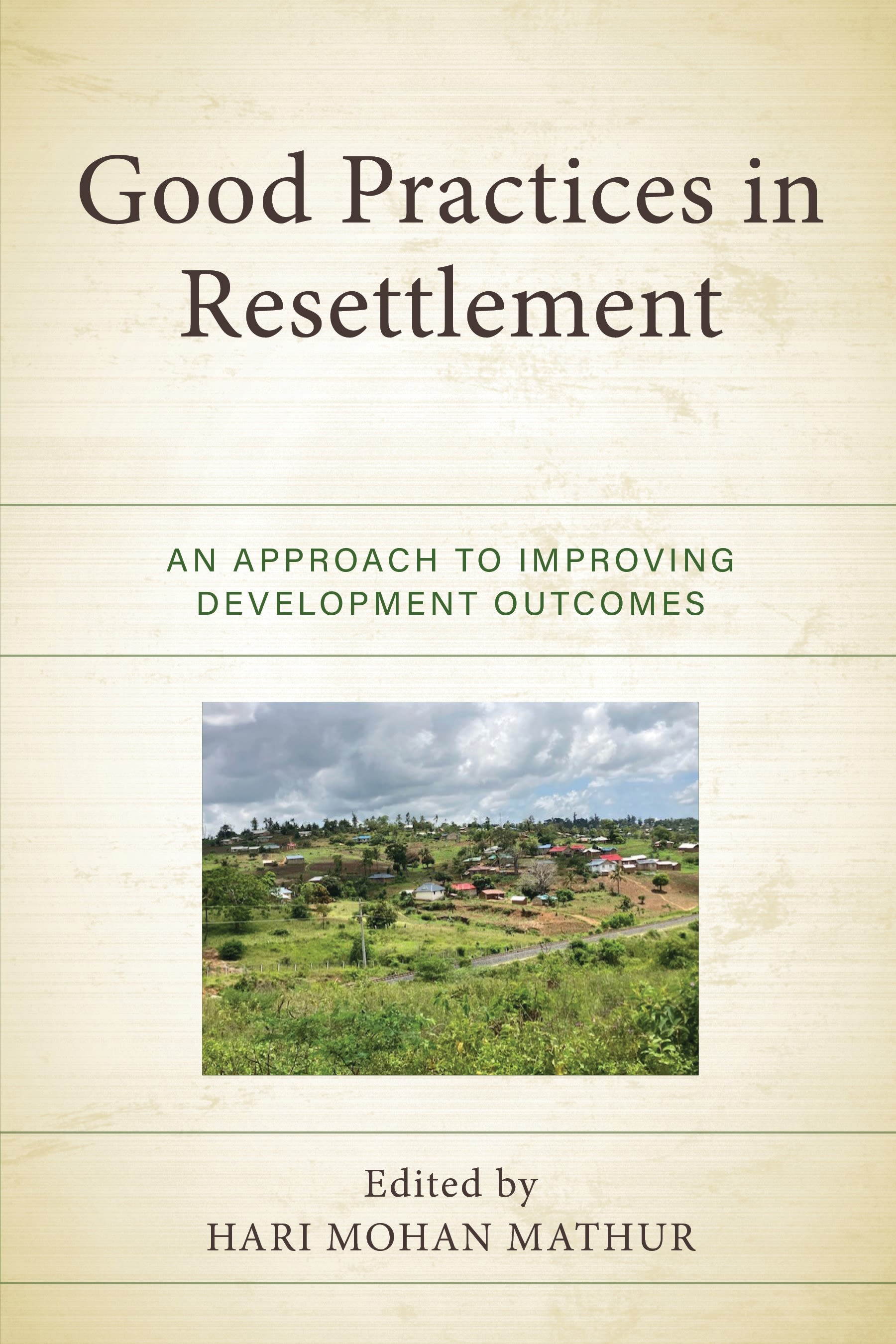 E-book, Good Practices in Resettlement : An Approach to Improving Development Outcomes, Lexington Books