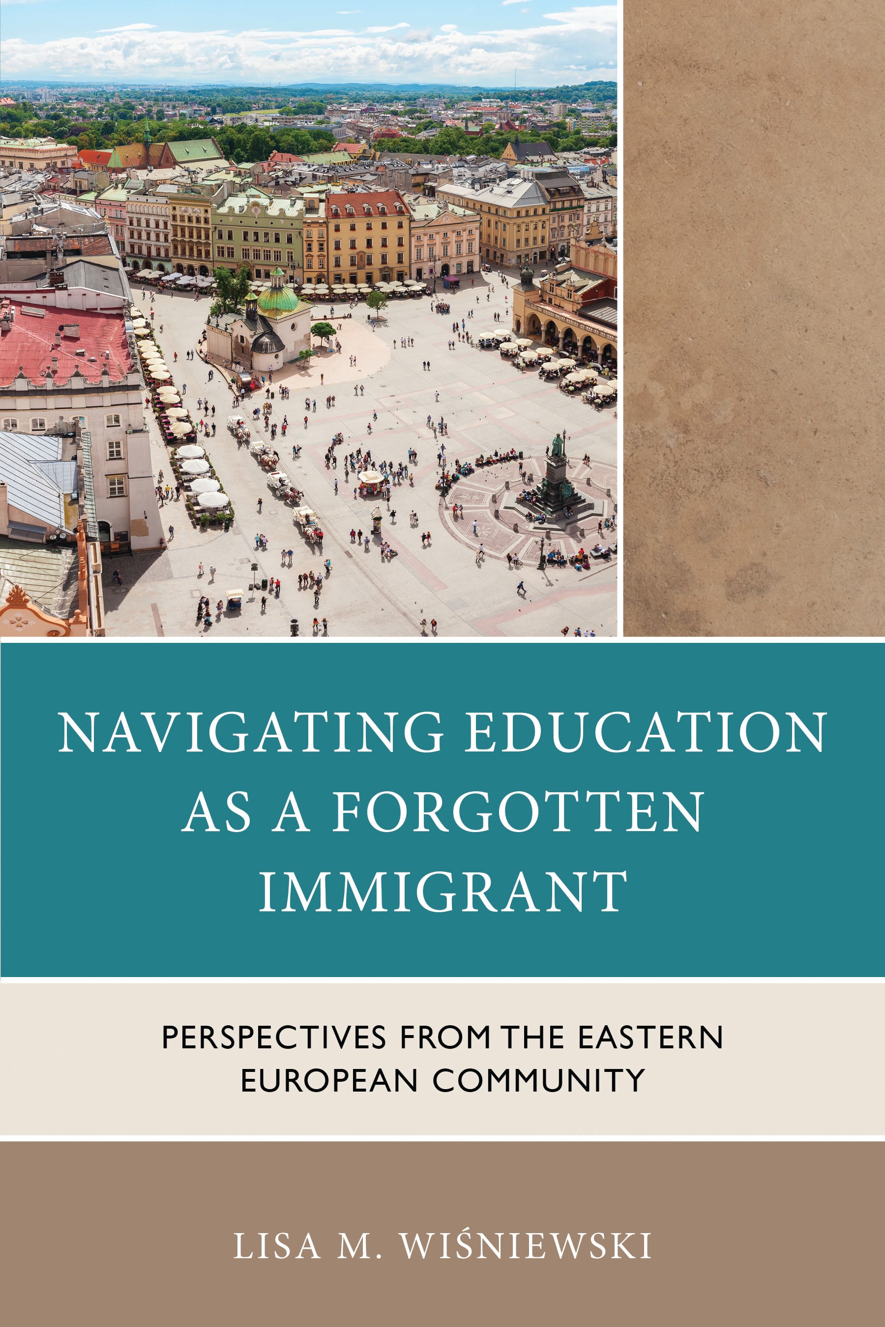 E-book, Navigating Education as a Forgotten Immigrant : Perspectives from the Eastern European Community, Lexington Books