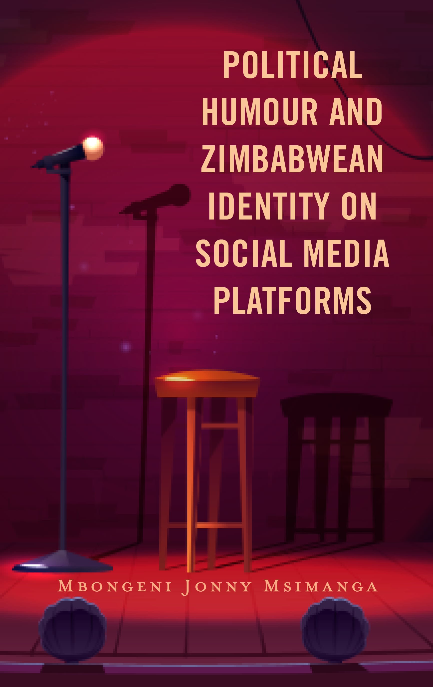 E-book, Political Humour and Zimbabwean Identity on Social Media Platforms, Lexington Books