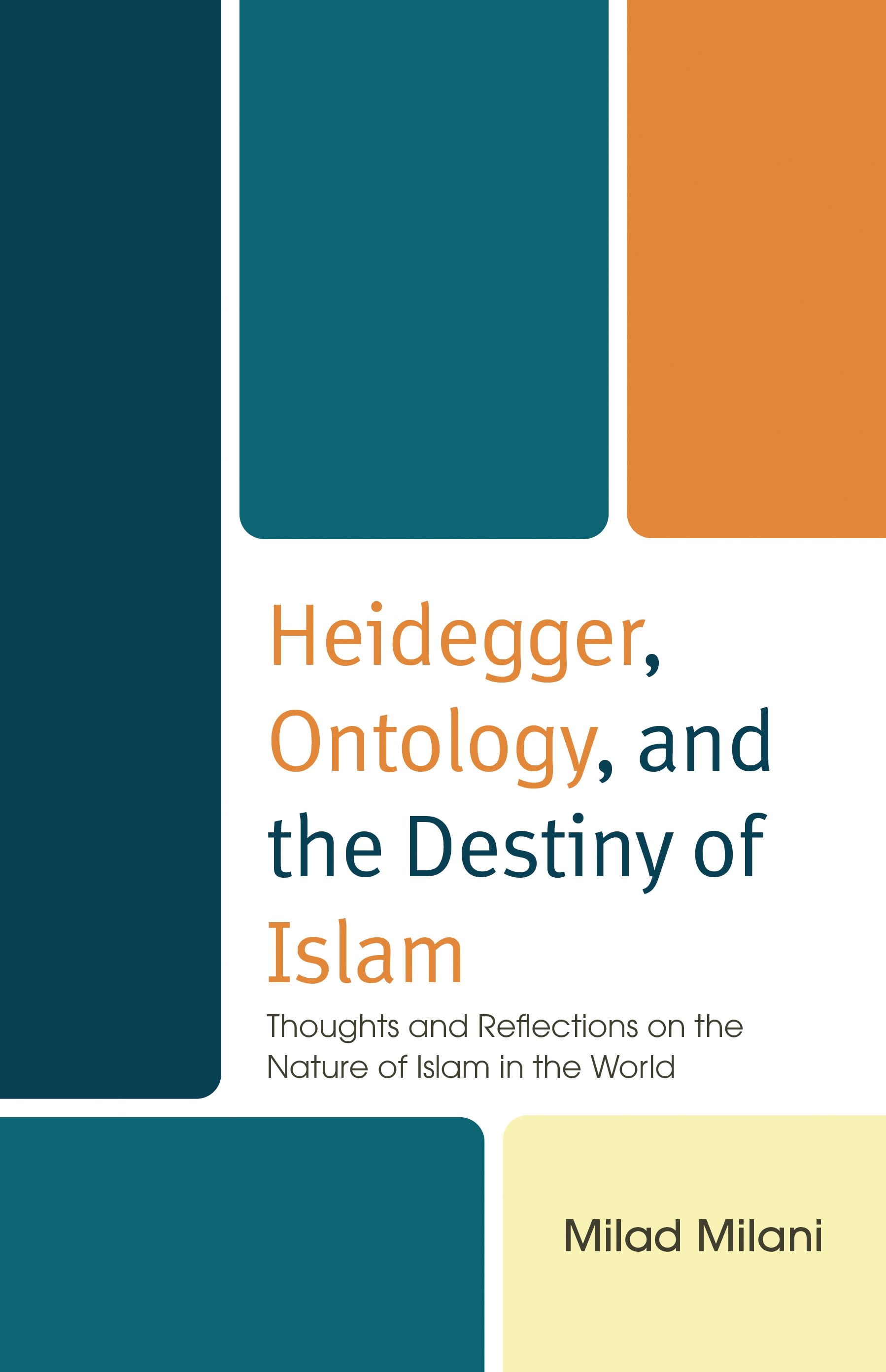 E-book, Heidegger, Ontology, and the Destiny of Islam : Thoughts and Reflections on the Nature of Islam in the World, Lexington Books
