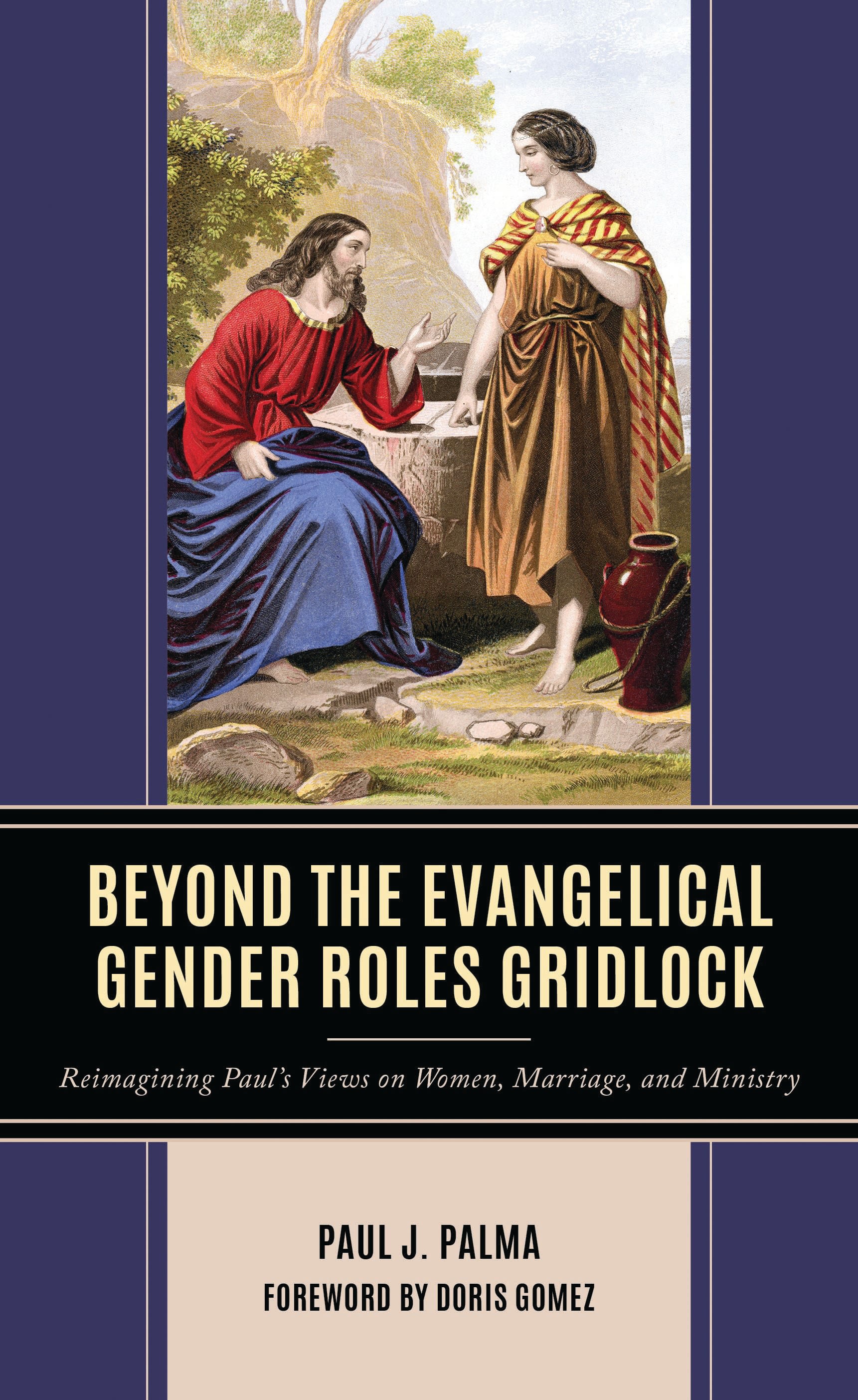 eBook, Beyond the Evangelical Gender Roles Gridlock : Reimagining Paul's Views on Women, Marriage, and Ministry, Lexington Books