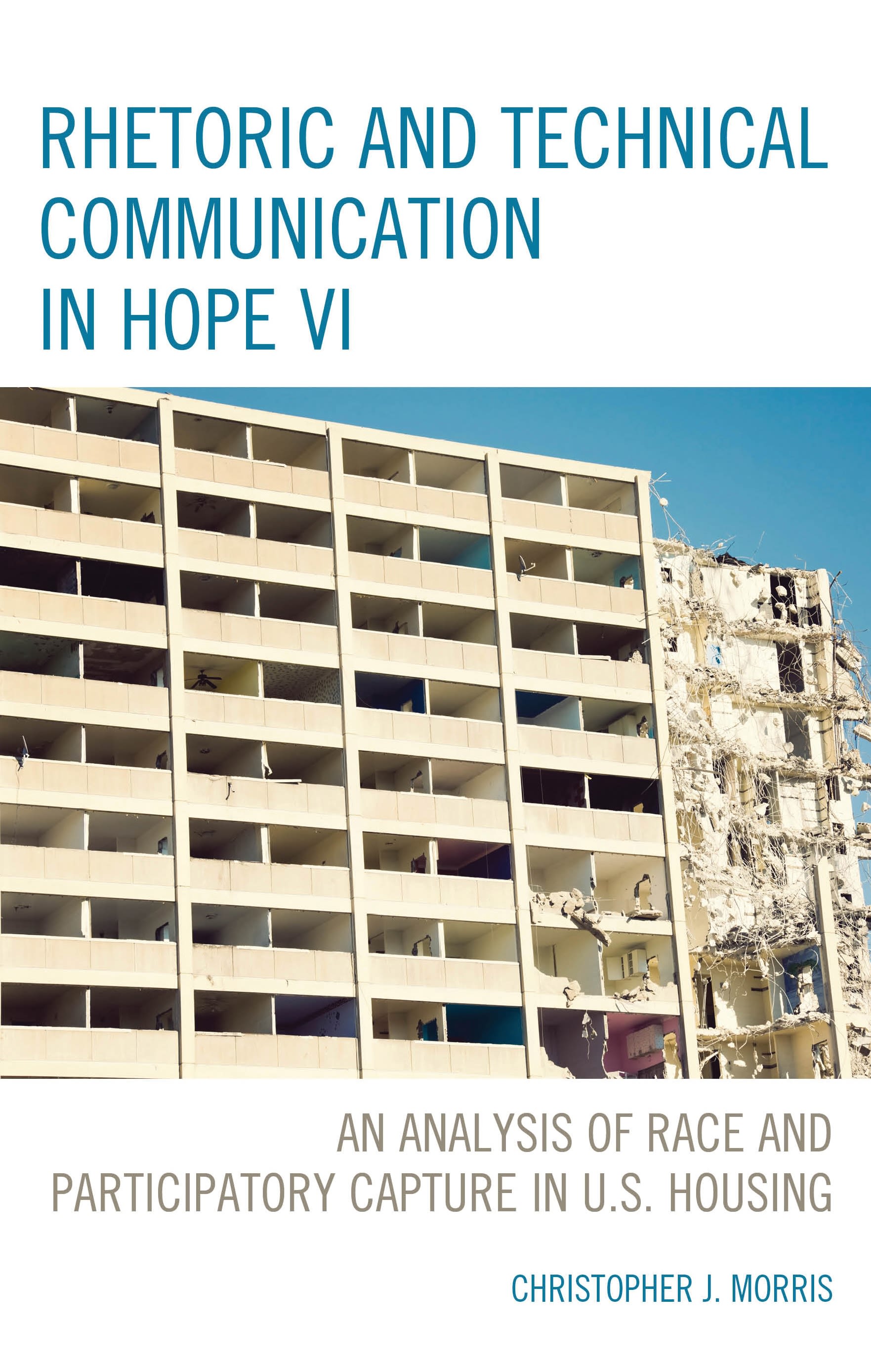 E-book, Rhetoric and Technical Communication in HOPE VI : An Analysis of Race and Participatory Capture in U.S. Housing, Lexington Books