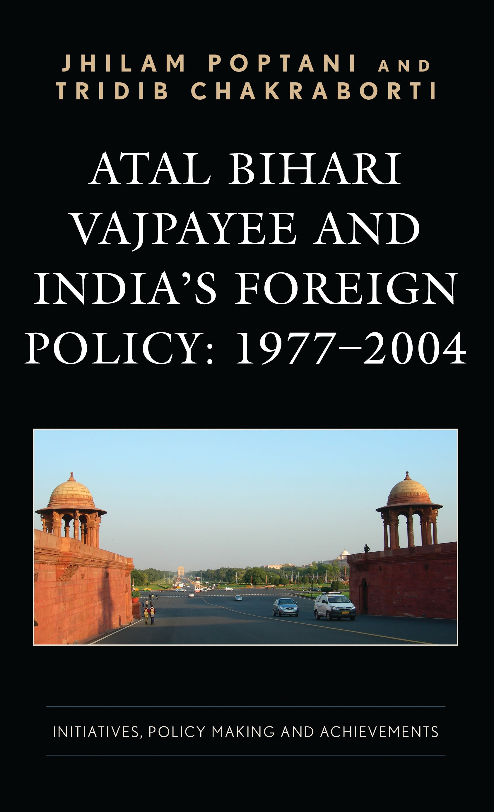 E-book, Atal Bihari Vajpayee and India's Foreign Policy: 1977-2004 : Initiatives, Policy Making and Achievements, Lexington Books