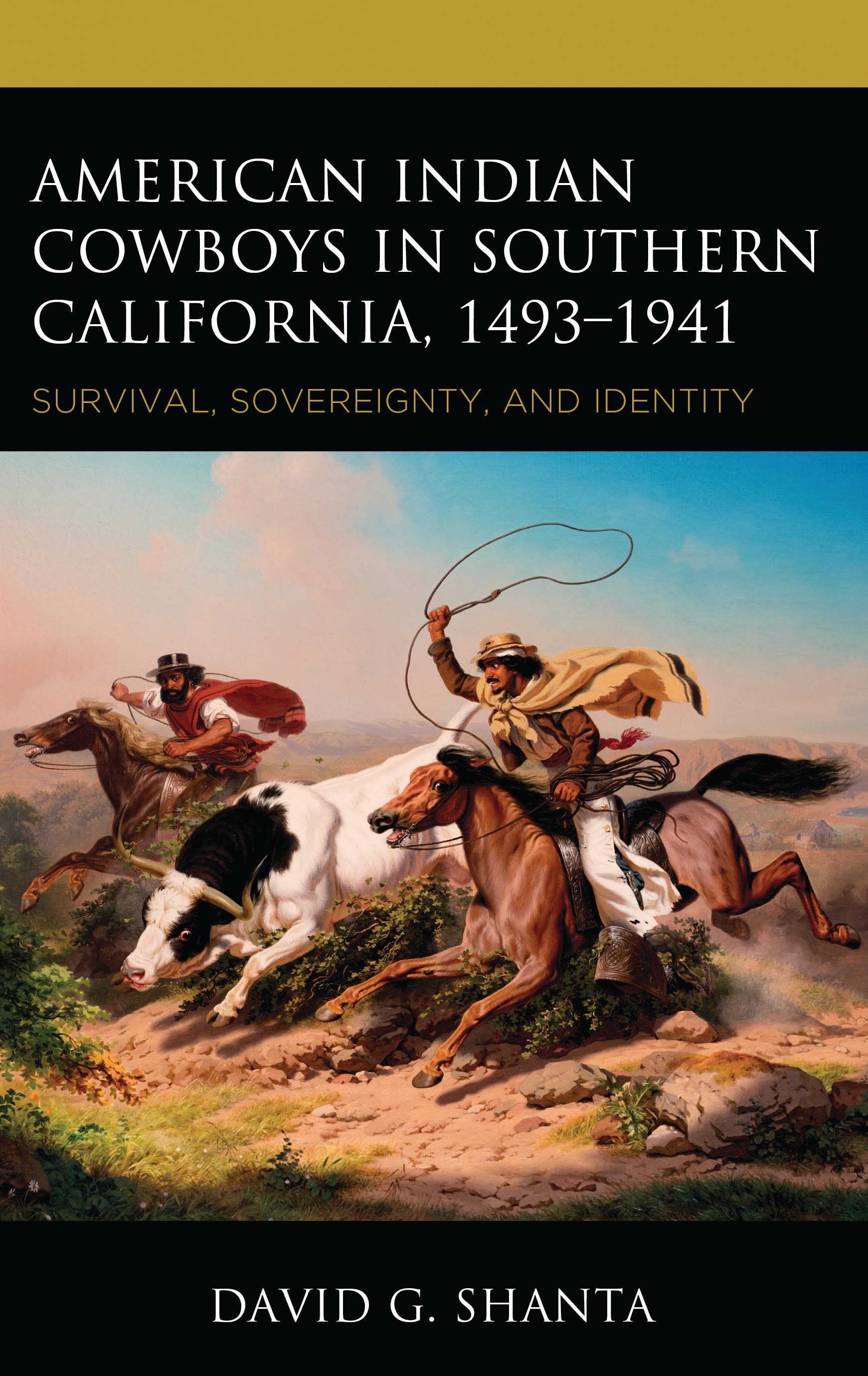 E-book, American Indian Cowboys in Southern California, 1493-1941 : Survival, Sovereignty, and Identity, Lexington Books