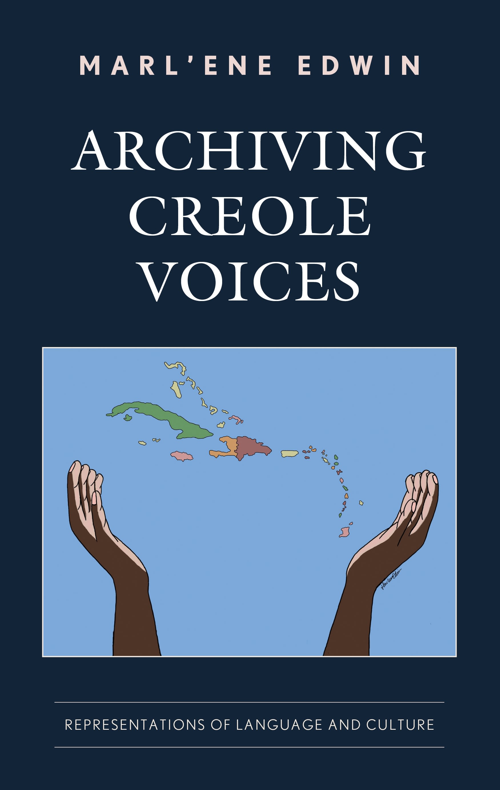 eBook, Archiving Creole Voices : Representations of Language and Culture, Lexington Books
