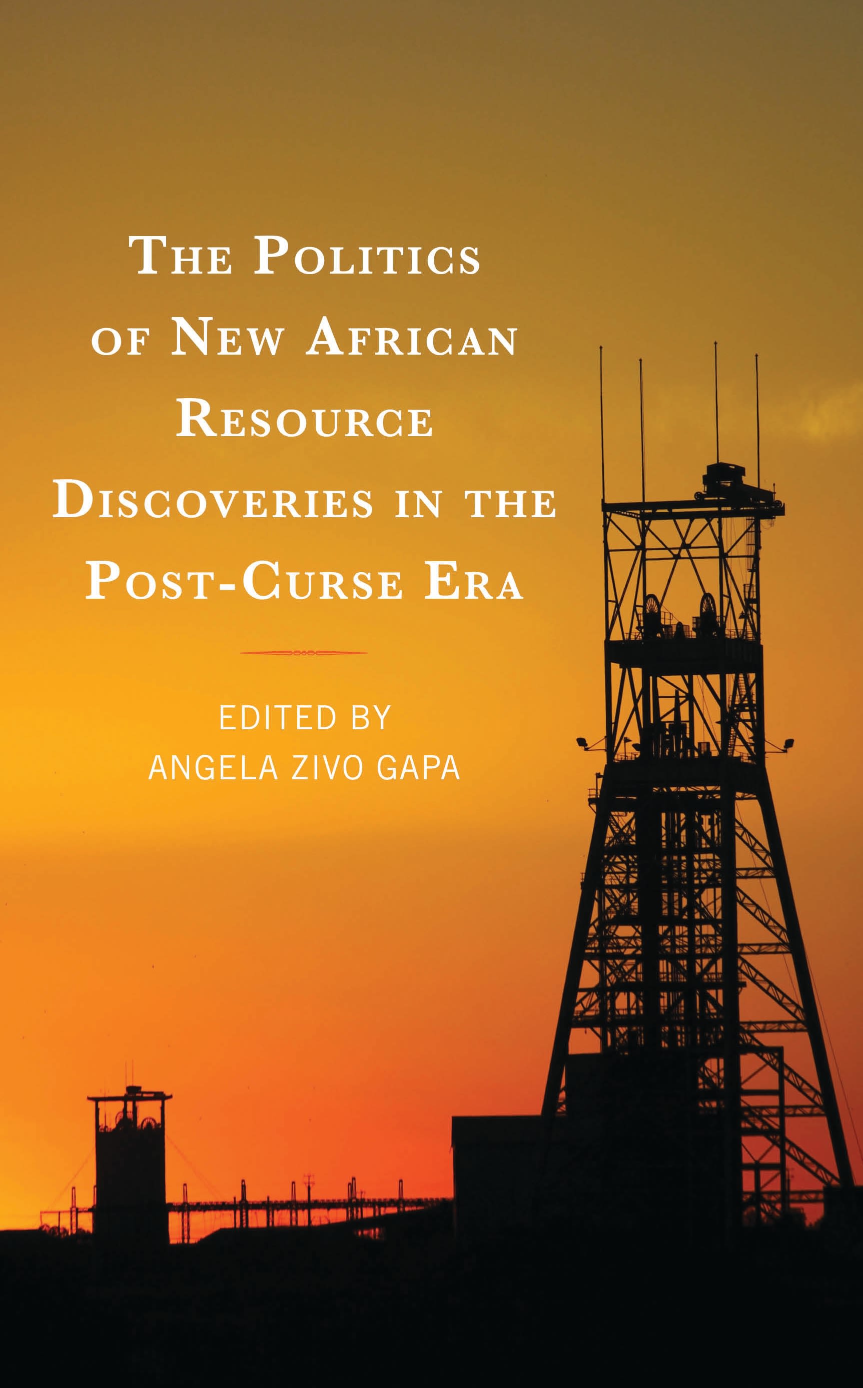 eBook, The Politics of New African Resource Discoveries in the Post-Curse Era, Lexington Books