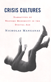E-book, Crisis Cultures : Narratives of Western Modernity in the Digital Age, Lexington Books