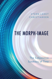 E-book, The Morph-Image : The Subjunctive Synthesis of Time, Lexington Books