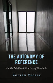 eBook, The Autonomy of Reference : On the Relational Structure of Nominals, Lexington Books