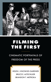 eBook, Filming the First : Cinematic Portrayals of Freedom of the Press, Lexington Books