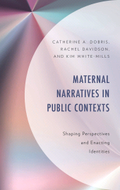E-book, Maternal Narratives in Public Contexts : Shaping Perspectives and Enacting Identities, Lexington Books