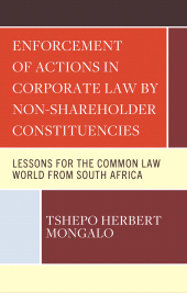 E-book, Enforcement of Actions in Corporate Law by Non-Shareholder Constituencies : Lessons for the Common Law World from South Africa, Lexington Books