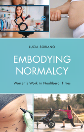 eBook, Embodying Normalcy : Women's Work in Neoliberal Times, Lexington Books