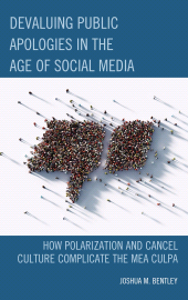 eBook, Devaluing Public Apologies in the Age of Social Media : How Polarization and Cancel Culture Complicate the Mea Culpa, Lexington Books
