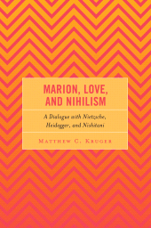 eBook, Marion, Love, and Nihilism : A Dialogue with Nietzsche, Heidegger, and Nishitani, Lexington Books