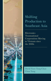 E-book, Shifting Production to Southeast Asia : Electronics Transnational Corporations Moving to Vietnam since the 2000s, Lexington Books