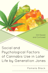 E-book, Social and Psychological Factors of Cannabis Use in Later Life by Generation Jones : Still Dazed and Confused, Lexington Books