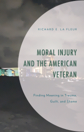 E-book, Moral Injury and the American Veteran : Finding Meaning in Trauma, Guilt, and Shame, Lexington Books