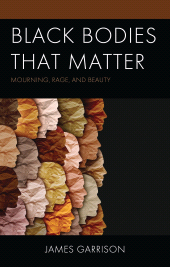E-book, Black Bodies That Matter : Mourning, Rage, and Beauty, Lexington Books