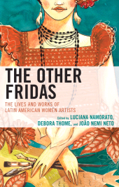 eBook, The Other Fridas : The Lives and Works of Latin American Women Artists, Lexington Books