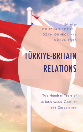 eBook, Türkiye-Britain Relations : Two Hundred Years of an Intertwined Conflict and Cooperation, Lexington Books