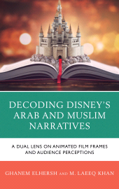 E-book, Decoding Disney's Arab and Muslim Narratives : A Dual Lens on Animated Film Frames and Audience Perceptions, Lexington Books