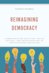 eBook, Reimagining Democracy : Communication Activism, Social Justice, and Prefiguration in Participatory Budgeting, Lexington Books