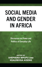 E-book, Social Media and Gender in Africa : Discourses on Power and Politics of Everyday Life, Lexington Books