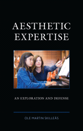 E-book, Aesthetic Expertise : An Exploration and Defense, Lexington Books