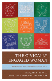 E-book, The Civically Engaged Woman : Rhetoric and Activism of the Silenced Voice, Lexington Books