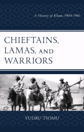 E-book, Chieftains, Lamas, and Warriors : A History of Kham, 1904-1961, Lexington Books