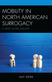 E-book, Mobility in North American Surrogacy : A Fertile Global Industry, Lexington Books