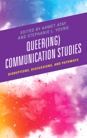 E-book, Queer(ing) Communication Studies : Disruptions, Discussions, and Pathways, Lexington Books