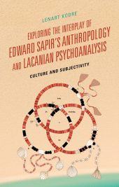 E-book, Exploring the Interplay of Edward Sapir's Anthropology and Lacanian Psychoanalysis : Culture and Subjectivity, Lexington Books