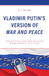 E-book, Vladimir Putin's Version of War and Peace : The Battle for the Russian Home Front, 2022-2024, Lexington Books