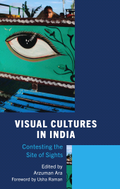 E-book, Visual Cultures in India : Contesting the Site of Sights, Lexington Books