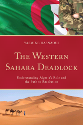 E-book, The Western Sahara Deadlock : Understanding Algeria's Role and the Path to Resolution, Lexington Books