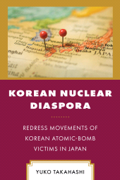 E-book, Korean Nuclear Diaspora : Redress Movements of Korean Atomic-Bomb Victims in Japan, Lexington Books