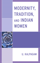 E-book, Modernity, Tradition, and Indian Women, Lexington Books